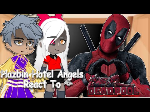 Hazbin Hotel Angels React to Deadpool | Gacha Club | Full Video