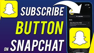 How to Get the Subscribe Button in Snapchat