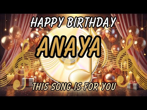 Happy Birthday Anaya - Best Birthday Song with Name Anaya