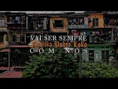 Família Pobre Loko - Vai Ser Sempre Com Nós (Projeto Som de Salve)