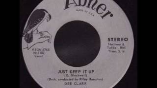 Dee Clark * Just Keep It Up (Stereo 45)