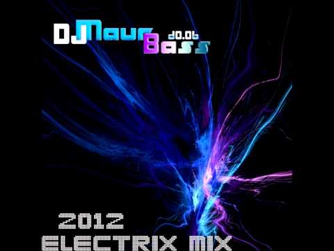 DjMaurBass -  Electrix Mix 2012 (Summer Electro House)