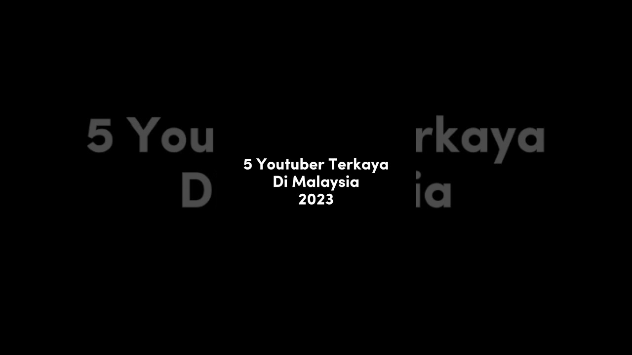 5 Youtuber Terkaya Di Malaysia 2023
