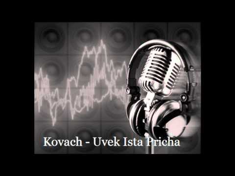 Kovach - Uvek Ista Prica (2011)