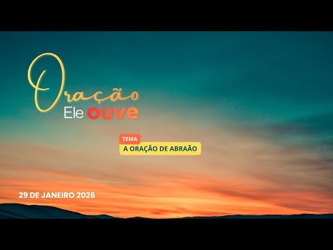 29/01/2026 - [Oração Ele ouve] - Igreja Cristã Maranata - "A oração de Abraão."