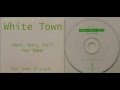 White Town - your woman HQ 