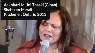 Shabnam Merali | Aakhlarri Joi Joi Thaaki (Ginan) | Devotional Evening | Kitchener, Ontario 2013