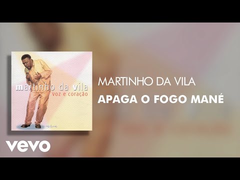 Martinho Da Vila - Apaga o Fogo Mané (Áudio Oficial)
