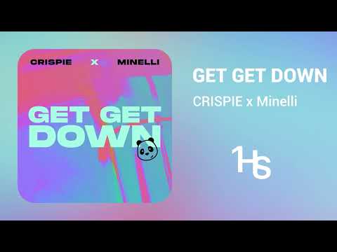 CRISPIE x Minelli - GET GET DOWN  | 1 Hour