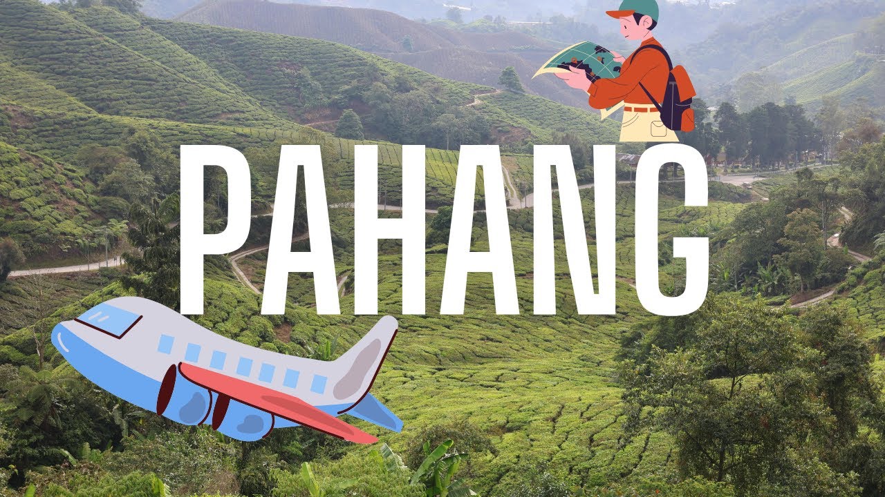 Top 10 Must Visit Spots In Pahang
