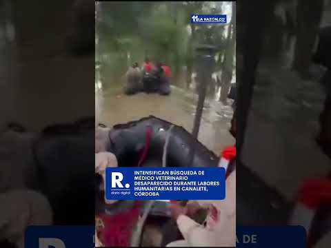 Intensifican búsqueda de médico veterinario desaparecido durante labores humanitarias en Canalete