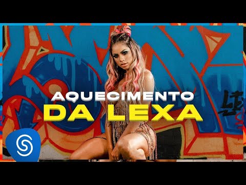 AQUECIMENTO DA LEXA - LEXA (MÚSICA OFICIAL)
