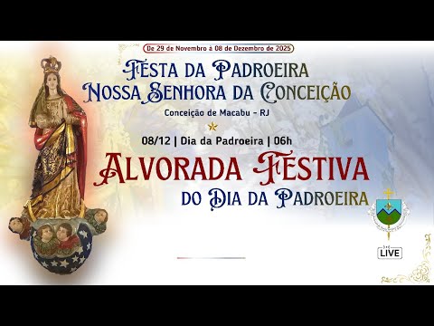 06h | Alvorada Festiva da Padroeira pelas principais ruas de Conceição de Macabu-RJ | 08Dez25