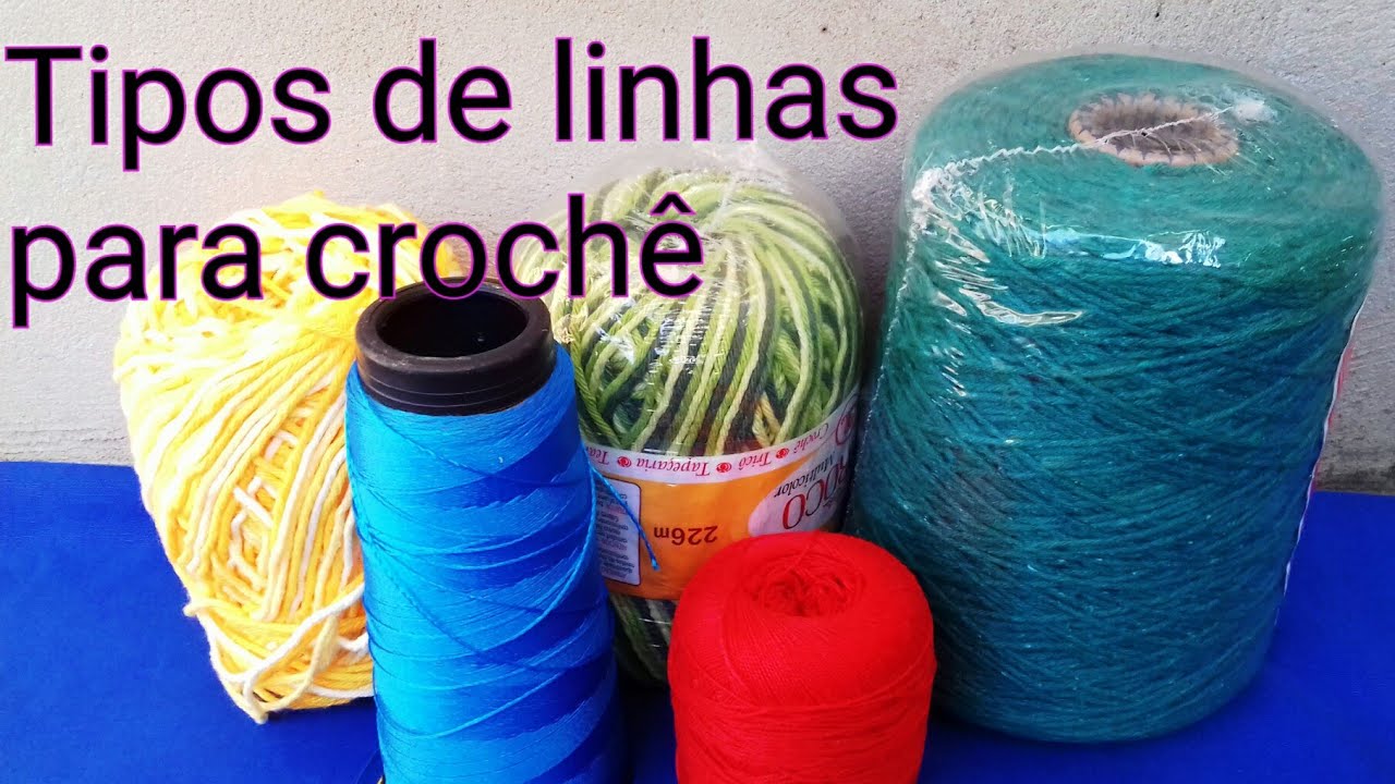 Tipos de linhas para crochê.