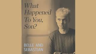 Musik-Video-Miniaturansicht zu What Happened to You, Son? Songtext von Belle and Sebastian