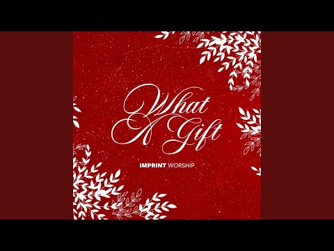 What A Gift