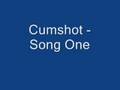 Cumshot - Song One 