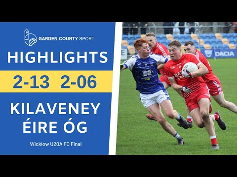Wicklow U20A FC Final - Eire Og v Kilaveney | Highlights