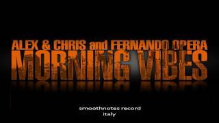 ALEX & CHRIS and Fernando Opera - Morning Vibes