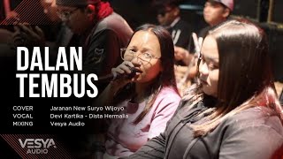 Download lagu DALAN TEMBUS - COVER DEVI KARTIKA - DISTA HERMALIA | VESYA AUDIO mp3