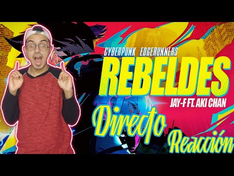 REBELDES (Cyberpunk Edgerunners Music Video) ║ JAY-F FT. AKI CHAN//Reaccion