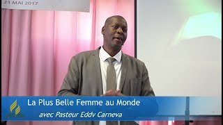 La plus belle femme au monde | Pasteur Eddy Carneva
