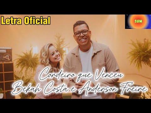 LETRA OFICIAL-Cordeiro Que Venceu|Bekah Costa e Anderson Freire