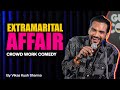 An Extramarital Affair By Vikas Kush Sharma Standup Comedy Crowd Work