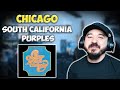 CHICAGO - South California Purples | FIRST TIME HEARING REACTION