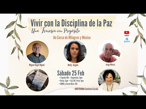 UCDM · Una Travesía con Propósito: VIVIR con LA DISCIPLINA DE LA PAZ, Carolina Corada y amigos de MX