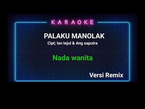 Palaku Manolak || remix version || Nada wanita ||cipt. Lan Tejul & Aang saputra