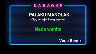 Download lagu Palaku Manolak || remix version || Nada wanita ||cipt. Lan Tejul & Aang saputra mp3 Download lagu Palaku Manolak || remix version || Nada wanita ||cipt. Lan Tejul & Aang saputra mp3