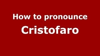 How to pronounce Cristofaro