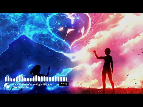 AXYS, Ketafere & Kyle Stibbs - Back to Me