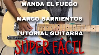Manda El Fuego | Tutorial Guitarra | Marco Barrientos 🎸🔥