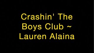 Crashin' The Boys Club ~ Lauren Alaina Lyrics