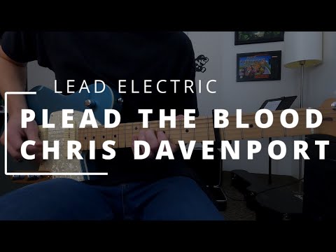 Plead The Blood - Chris Davenport (Brandon Lake, Cody Carnes) - LEAD ELECTRIC + HELIX