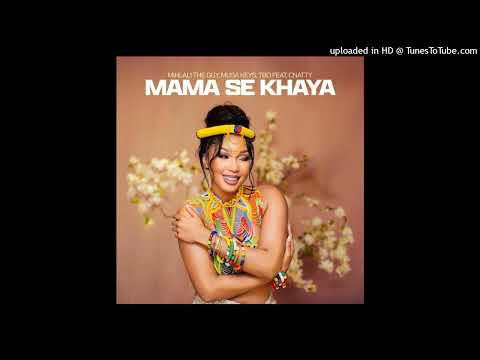 Mihlali The Guy, Musa Keys & TBO - Mama Se Khaya (feat. Cnattty)