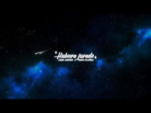 Hubiera Jurado - Carlos Carreira & Franco Escamilla (Lyric Video)