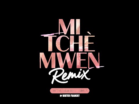 Mi Tchè Mwen Remix - Riddla Jocelyne Béroard Mister Francky