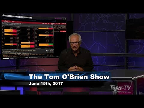 June 15th Daily Stock Market Recap by Tom O'Brien on TFNN   2017