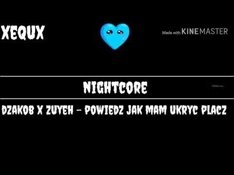 dzakob x zuyeh - powiedz jak mam ukryć płacz [NIGHTCORE]