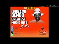 LEONARD DEMBO GREATEST MUSIC HITS MIX VOL 1 DJ CHILAZ
