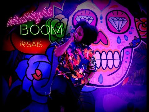 Ir Sais - Midnight Boom ( Official Music Video )
