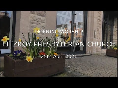 Morning Worship 25th April 2021