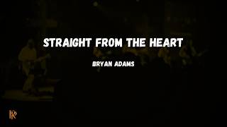 Download lagu Straight From The Heart - Bryan Adams (Lyrics) mp3 Download lagu Straight From The Heart - Bryan Adams (Lyrics) mp3