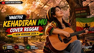 Download lagu KEHADIRAN MU - VAGETOZ | REGGAE VERSION TERBARU 2026 mp3