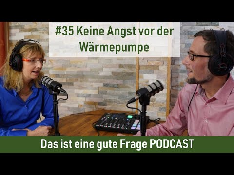 Video Thumbnail: #35 Keine Angst vor der Wärmepumpe | Das ist eine gute Frage PODCAST
