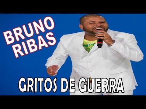 TODOS OS GRITOS DE GUERRA DE BRUNO RIBAS