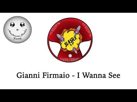 Gianni Firmaio - I Wanna See (Original Mix)